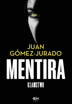 Mentira. Kłamstwo - Juan Gómez-Jurado