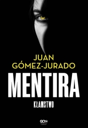 Mentira. Kłamstwo - Juan Gómez-Jurado
