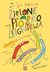 Zielone piórko Zbigniewa. Skarpetki kontratakują! - Bednarek Justyna
