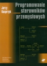 Programowanie sterowników przemysłowych Kasprzyk Jerzy