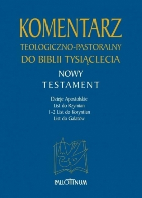 Komentarz teologiczno - pastoralny T. 2 Dz, Rz, 1-2 Kor, Gal