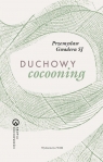 Duchowy cocooning Przemysław Gwadera
