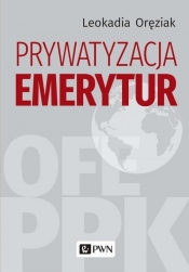 Prywatyzacja emerytur - Leokadia Oręziak