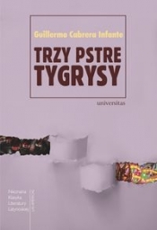 Trzy pstre tygrysy - Guillermo Cabrera Infante