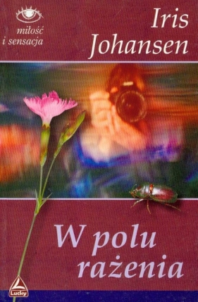 W polu rażenia - Johansen Iris