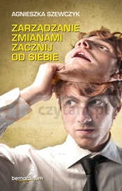 Zarządzanie zmianami zacznij od siebie - Agnieszka Szewczyk