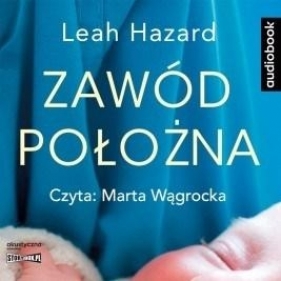 Zawód położna audiobook - Leah Hazard