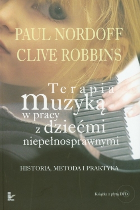 Terapia muzyką w pracy z dziećmi niepełnosprawnymi + DVD - Nordoff Paul, Robbins Clive