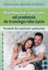 Wychowanie maluszka od urodzenia do trzeciego roku życiaPoradnik dla Wegner-Jezierska Magdalena