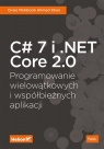 C# 7 i .NET Core 2.0 Programowanie wielowątkowych i współbieżnych aplikacji Mehboob Ovais, Khan Ahmed