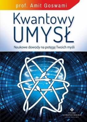 Kwantowy umysł - Goswami Amit