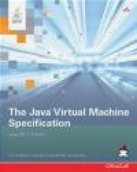 The Java Virtual Machine Specification, Java SE 7 Edition Alex Buckley, Gilad Bracha, Frank Yellin