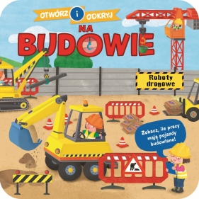 Otwórz i odkryj. Na budowie - Opracowanie zbiorowe