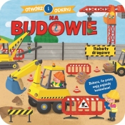 Otwórz i odkryj. Na budowie - Opracowanie zbiorowe