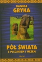 Pół świata z plecakiem i mężem - Danuta Gryka