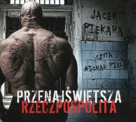 Przenajświętsza Rzeczpospolita (Audiobook) - Jacek Piekara