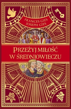 Przeżyj miłość w średniowieczu - Gies Frances, Gies Joseph