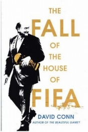 The Fall of the House of Fifa - David Conn