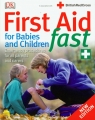 First Aid for Babies and Children Fast Pierwsza pomoc dla niemowląt i dzieci