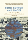 From Cotton and Smoke: Łódź Industrial City and Discourses of Asynchronous Zysiak Agata, Śmiechowski Kamil, Piskała Kamil, Marzec Wiktor, Kaźmierska Kaja, Burski Jacek
