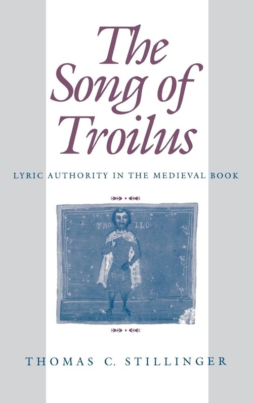 The Song of Troilus Stillinger Thomas C.