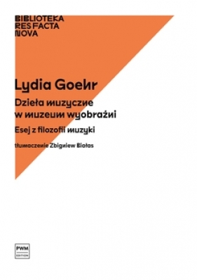 Biblioteka Res Facta Nova - Goehr Lydia