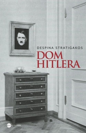 Dom Hitlera - Stratigakos Despina