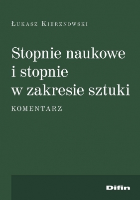 Stopnie naukowe i stopnie w zakresie sztuki. - Łukasz Kierznowski