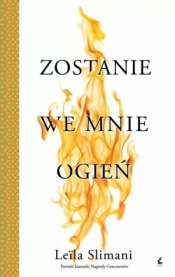 Zostanie we mnie ogień - Leila Slimani