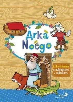 Arka Noego - Kolorowanka z naklejkami i zadaniami - Opracowanie zbiorowe