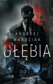 Głębia - Wardziak Andrzej