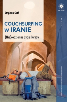 Couchsurfing w Iranie. (Nie) codzienne - Stephan Orth