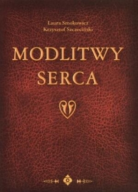 Modlitwy serca - Smokowicz Laura, Szczeciński Krzysztof