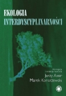 Ekologia interdyscyplinarności Axer Jerzy, Konarzewski Marek (red.)