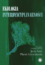 Ekologia interdyscyplinarności - Jerzy Axer, Marek Konarzewski