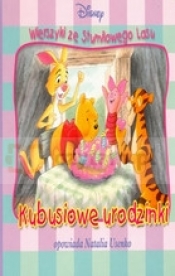 Kubusiowe urodzinki. Wierszyki ze Stumilowego Lasu