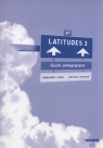 Latitudes 3 Guide pedagogique Laine Emmanuel, Pouchin Nathalie