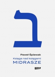 Księga nad księgami. Midrasze - Paweł Śpiewak