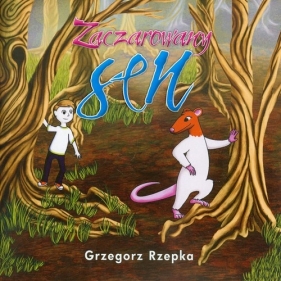 Zaczarowany sen - Rzepka Grzegorz