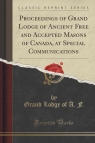 Proceedings of Grand Lodge of Ancient Free and Accepted Masons of Canada, at F. Grand Lodge of A.