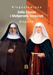 Błogosławione Zofia Czerska i Małgorzata Szewczyk - Jan Machniak