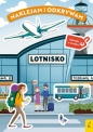 Naklejam i odkrywam. Lotnisko - Opracowanie zbiorowe