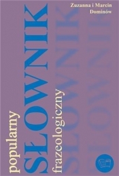 Popularny słownik frazeologiczny ARTI - Marcin Dominów, Zuzanna Dominów