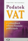 Podatek VAT w jednostkach sektora finansów publicznych Tomala Grzegorz, Szymankiewicz Marcin