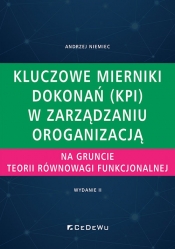 Kluczowe mierniki dokonań (KPI) w zarządzaniu organizacją na gruncie teorii równowagi funkcjonalnej - Andrzej Niemiec