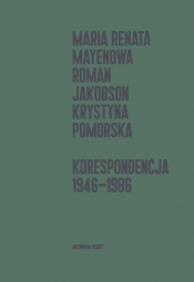 Korespondencja 1946-1986 - Krystyna Pomorska, Roman Jakobson, Maria Renata Mayenowa