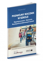 Podwójny rocznik w szkole - regulacje prawne, wyzwania, rozwiązania problemowych kwestii - Małgorzata Celuch