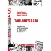 Tabloidyzacja dyskursu politycznego w polskich mediach - Praca zbiorowa