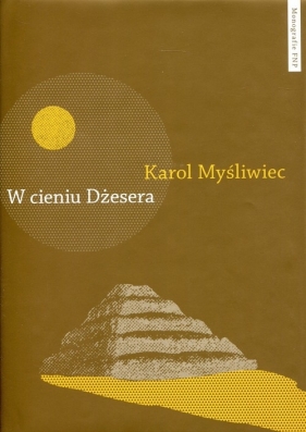 W cieniu Dżesera - Myśliwiec Karol
