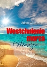 Westchnienie morza  Wawrzonek Adam